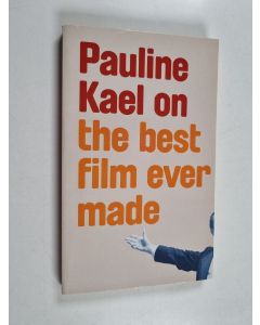 Kirjailijan Pauline Kael käytetty kirja The Best Film Ever Made