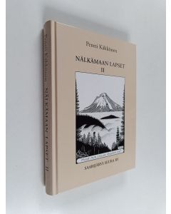 Kirjailijan Pentti Kähkönen käytetty kirja Nälkämaan lapset 2 osa - Suuriruhtinaanmaasta : historiallinen romaani