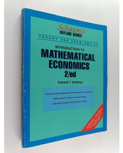 Kirjailijan Edward T. Dowling käytetty kirja Schaum's outline of theory and problems of introduction to mathematical economics