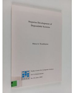 Kirjailijan Elena A. Troubitsyna käytetty kirja Stepwise Development of Dependable Systems