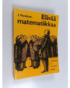 Kirjailijan J. Perelman käytetty kirja Elävää matematiikkaa : matemaattisia kertomuksia ja pähkinöitä