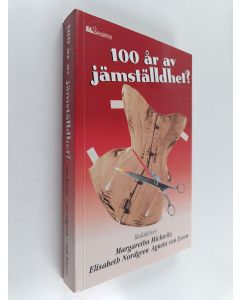 Kirjailijan Margaretha Mickwitz käytetty kirja 100 år av jämställdhet?