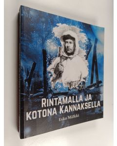 Kirjailijan Esko Mälkki käytetty kirja Rintamalla ja kotona Kannaksella