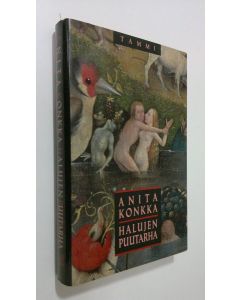 Kirjailijan Anita Konkka käytetty kirja Halujen puutarha