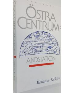 Kirjailijan Marianne Backlen käytetty kirja Östra centrum : ändstation : 7 noveller