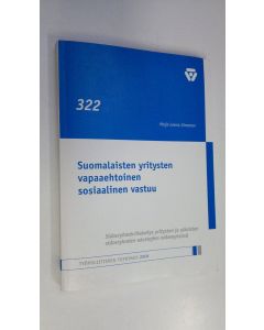 Kirjailijan Maija-Leena Uimonen käytetty kirja Suomalaisten yritysten vapaaehtoinen sosiaalinen vastuu : sidosryhmäviitekehys yritysten ja ulkoisten sidosryhmien edustajien näkemyksissä