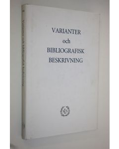 Kirjailijan Rainer Knapas käytetty kirja Varianter och bibliografisk beskrivning : bidrag till en konferens anordnad av Nordiskt nätverk för editionsfilologer, 4-6 oktober 2002