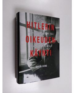 Kirjailijan David King käytetty kirja Hitlerin oikeudenkäynti : vallankaappausyritys 1923 ja natsi-Saksan nousu