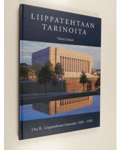 Kirjailijan Valma Lämsä käytetty kirja Liippatehtaan tarinoita 2 : Liippatehtaan loistoaika 1920-1933