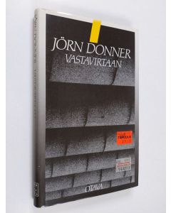 Kirjailijan Jörn Donner käytetty kirja Vastavirtaan : onko poliittinen osallistuminen mahdollista