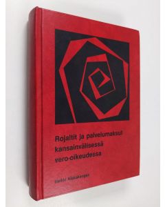 Kirjailijan Heikki Niskakangas käytetty kirja Rojaltit ja palvelumaksut kansainvälisessä vero-oikeudessa