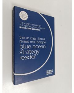 Kirjailijan w. Chan Kim & Renée A. Mauborgne käytetty kirja Blue Ocean Strategy Reader