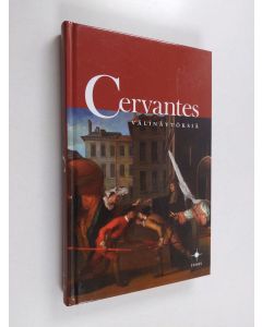 Kirjailijan Miguel de Cervantes Saavedra käytetty kirja Välinäytöksiä