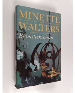 Kirjailijan Minette Walters käytetty kirja Blomsterkronan