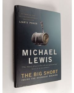 Kirjailijan Michael M. Lewis käytetty kirja The Big Short - Inside the Doomsday Machine