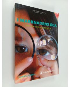 Kirjailijan Johanna Sjöberg käytetty kirja I marknadens öga : barn och visuel konsumtion
