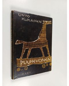 Kirjailijan Unto Kupiainen käytetty kirja Puuhevonen : runoja
