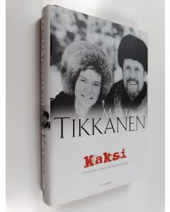 Kirjailijan Märta Tikkanen käytetty kirja Kaksi : kohtauksia eräästä taiteilija-avioliitosta