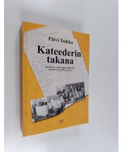 Kirjailijan Päivi Toikka käytetty kirja Kateederin takana