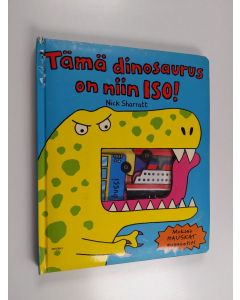 Kirjailijan Nick Sharratt käytetty kirja Tämä dinosaurus on niin iso!