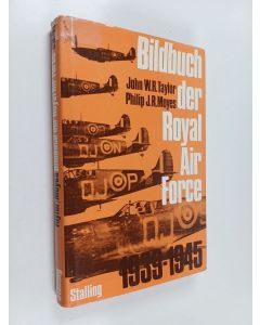 Kirjailijan John W. R. Taylor & Philip J. R. Moyes käytetty kirja Bildbuch der Royal Air Force : 1939 - 1949