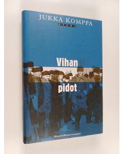 Kirjailijan Jukka Komppa käytetty kirja Vihan pidot