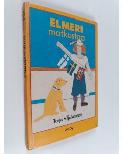 Kirjailijan Tarja Viljakainen käytetty kirja Elmeri matkustaa