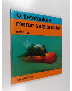 Kirjailijan Siegfried Schmitz käytetty kirja Meren salaisuudet