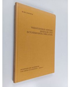 Kirjailijan Kurt Schütte käytetty kirja Vollständige Systeme modaler und intuitionistischer Logik