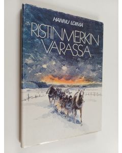 Kirjailijan Hannu Loima käytetty kirja Ristinmerkin varassa