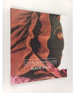 Kirjailijan Madelyn Shaw käytetty teos Clues in the cloth : black dolls