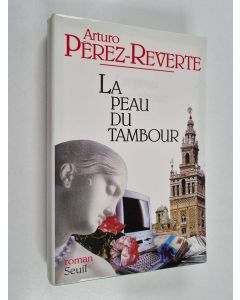 Kirjailijan Arturo Perez-Reverte käytetty kirja La peau du tambour - roman