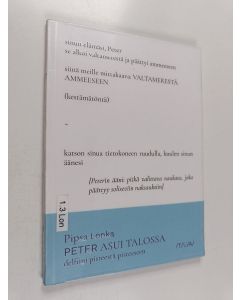 Kirjailijan Pipsa Lonka käytetty kirja Peter asui talossa - delfiini pisteestä pisteeseen