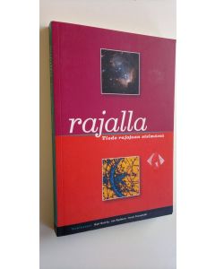 Tekijän Kari ym. Raivio  käytetty kirja Rajalla : tiede rajojaan etsimässä