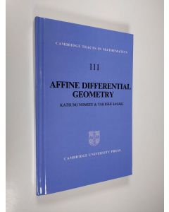 Kirjailijan Katsumi Nomizu & Takeshi Sasaki käytetty kirja Affine Differential Geometry - Geometry of Affine Immersions (ERINOMAINEN)