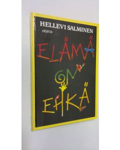 Kirjailijan Hellevi Salminen käytetty kirja Elämä on ehkä