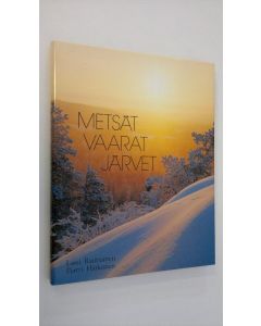 Kirjailijan Lassi Rautiainen käytetty kirja Metsät, vaarat, järvet