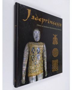 Kirjailijan Tauno-Olavi Huotari käytetty kirja Jadeprinsessa : elämä ja kuolema Han-keisarien Kiinassa