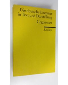 Kirjailijan Gerhard R. Kaiser käytetty kirja Die deutsche Literatur in Text und Darstellung : Gegenwart