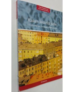 Kirjailijan Tarja ym. Heiskanen käytetty kirja Kaiken keskellä yksin : yksinäisyyden syyt, seuraukset ja hallintakeinot