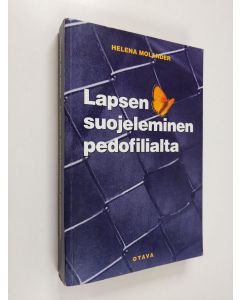 Kirjailijan Helena Molander käytetty kirja Lapsen suojeleminen pedofilialta