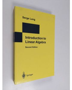 Kirjailijan Serge Lang käytetty kirja Introduction to Linear Algebra