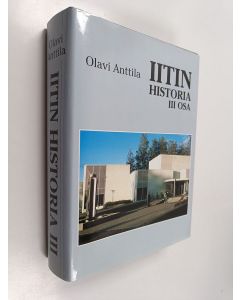 Kirjailijan Olavi Anttila käytetty kirja Iitin historia 3 : Iitistä ja iittiläisistä Kuusankosken erosta 1900-luvun lopulle