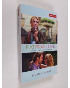 Kirjailijan Elizabeth Gilbert käytetty kirja Omaa tietä etsimässä Italiassa, Intiassa ja Indonesiassa : Eat, pray, love