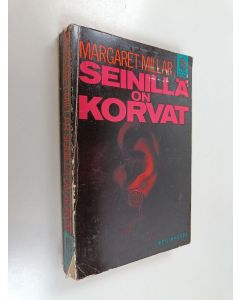 Kirjailijan Margaret Millar käytetty kirja Seinillä on korvat : salapoliisiromaani