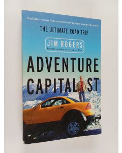 Kirjailijan Jim Rogers käytetty kirja Adventure Capitalist : The Ultimate Road Trip