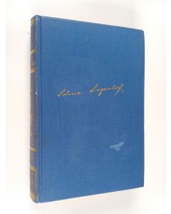 Kirjailijan Selma Lagerlöf käytetty kirja Valitut teokset 1