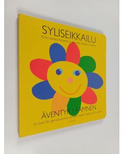 Kirjailijan Mirjam Kalland käytetty kirja Syliseikkailu : kirja vastasyntyneen ja aikuisen yhteisiin hetkiin = Äventyr i famnen : en bok för gemensamma stunder mellan babyn och vuxna
