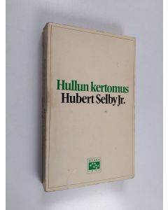 Kirjailijan Hubert Selby käytetty kirja Hullun kertomus