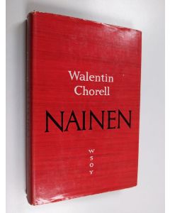 Kirjailijan Walentin Chorell käytetty kirja Nainen